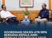 Koordinasi Sekjen ATR/BPN Bersama Kepala ANRI: Perkuat Tata Kelola Arsip Pertanahan di Era Digital