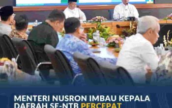 Menteri Nusron Imbau Kepala Daerah Se-NTB Percepat RDTR untuk Dorong Investasi