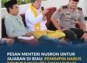 Menteri Nusron Tekankan Kepemimpinan Berorientasi Pelayanan untuk Masyarakat di Riau