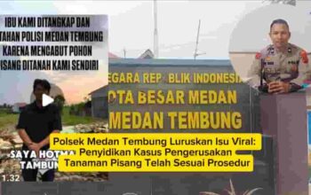 Polsek Medan Tembung Luruskan Isu Viral: Penyidikan Kasus Pengerusakan Tanaman Pisang Telah Sesuai Prosedur