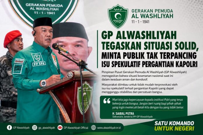 GP Al Washliyah Minta Publik Tak Terpengaruh Isu Pergantian Kapolri, Tegaskan Polri Tetap Solid